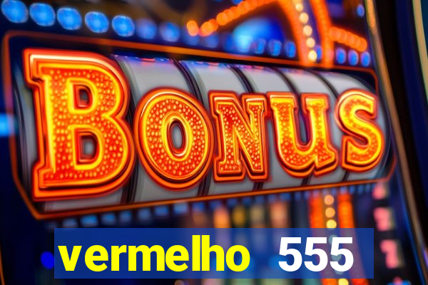 vermelho 555 plataforma de jogos